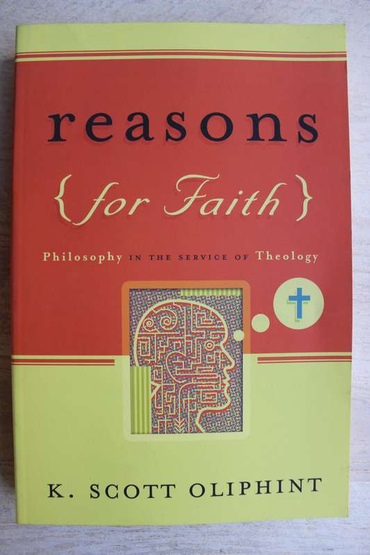 Reasons for Faith: Philosophy in the Service of Theology - Oliphint