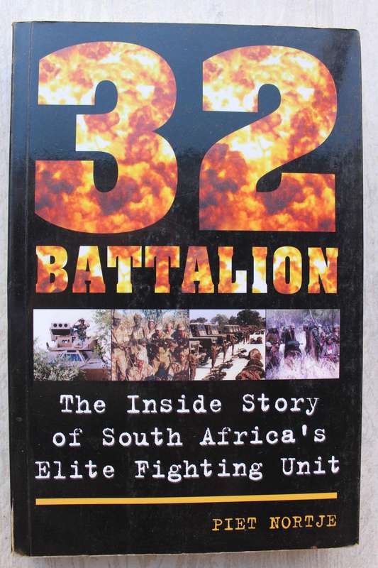 32 Battalion: The Inside Story of South Africa's Elite Fighting Unit - Nortje, Piet