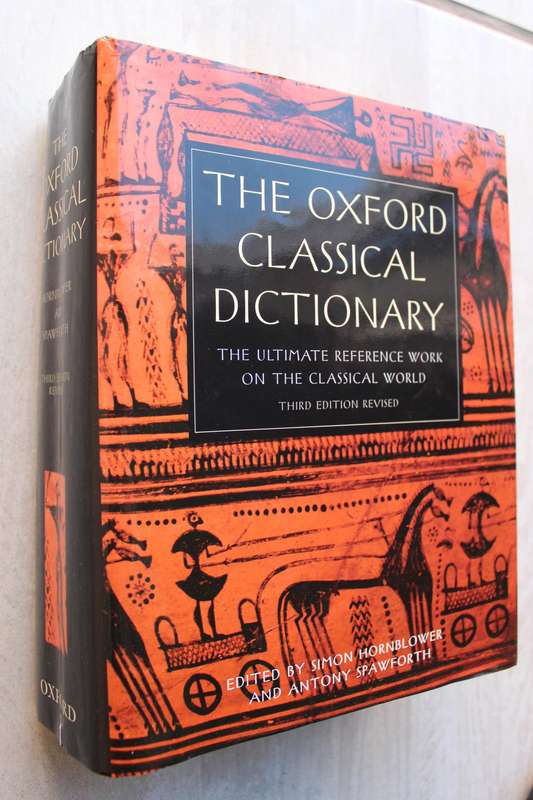 The Oxford Classical Dictionary 3rd Edition - Simon Hornblower & Antony Spawforth
