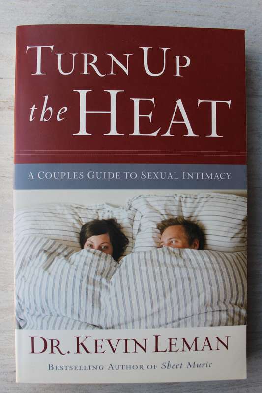 Turn Up the Heat: A Couples Guide to Sexual Intimacy  - Leman
