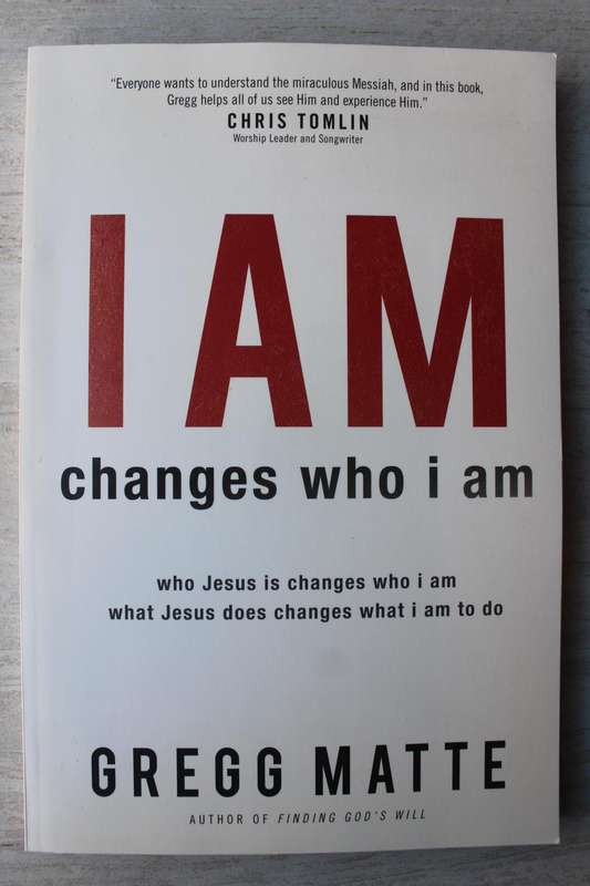 I AM changes who i am: Who Jesus Is Changes Who I Am, What Jesus Does Changes What I Am to Do