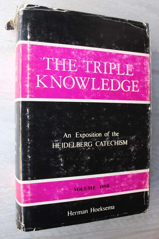The Triple Knowledge - An Exposition of the Heidelberg Catechism / Hoeksema