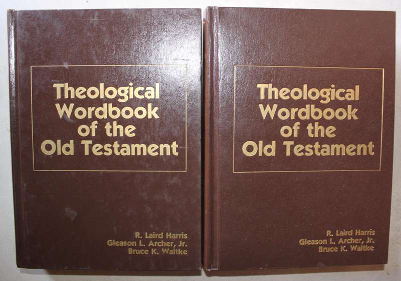 Theological Wordbook of the Old Testament -Harris & Archer & Waltke