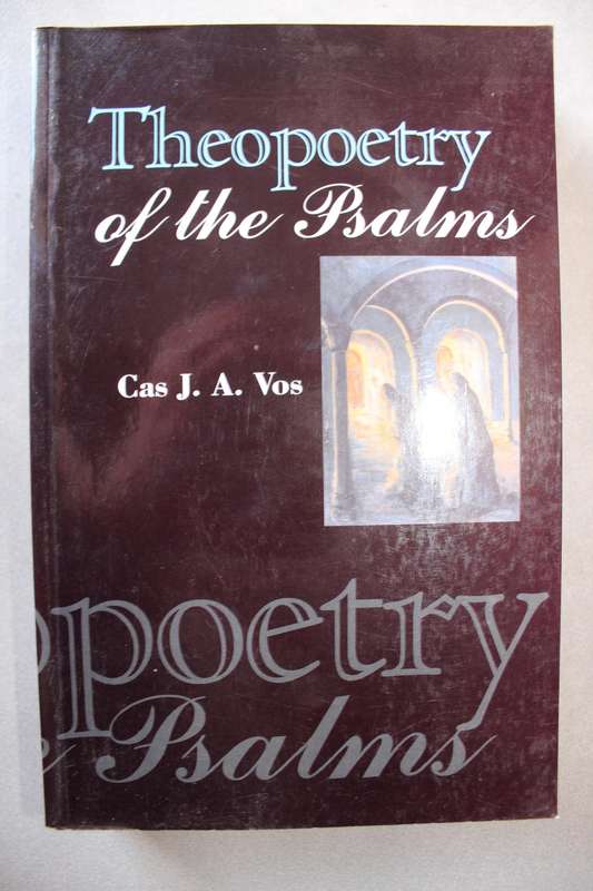 Theopoetry of the Psalms - Cas Vos