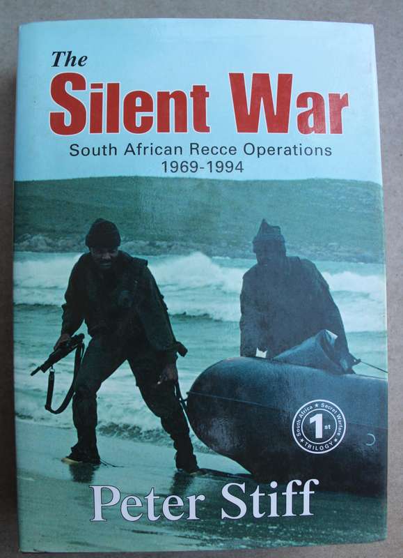 The Silent War: SA Recce Operations 1969-1994 -   Peter Stiff (1999)