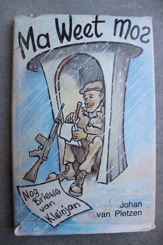 Ma weet mos-  Briewe van Kleinjan Kluitgraaf / Johan van Pletzen