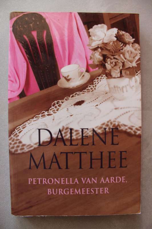Petronella van Aarde, bugermeester deur Dalene Mathee