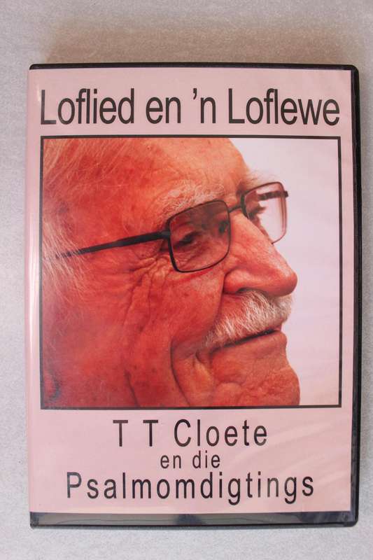 DVD - Loflied en Loflewe / T T Cloete en die Psalmomdigtings