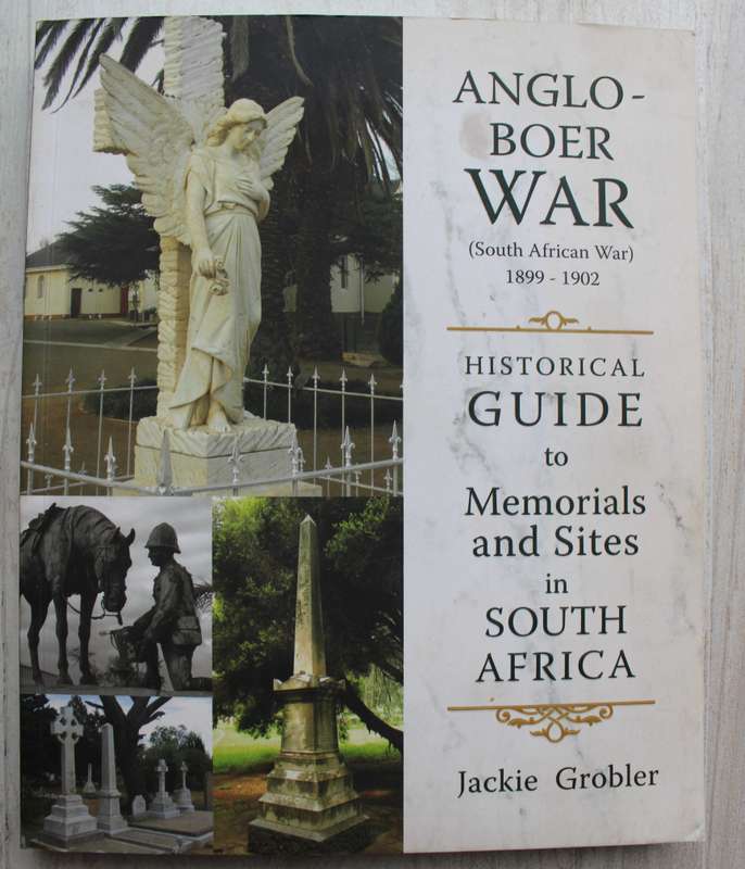 Anglo-Boer War 1899-1902: Historical Guide to Memorials & Sites - Grobler