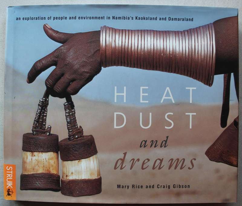 Heat, Dust and Dreams : An exploration of People and Environment in Namibia