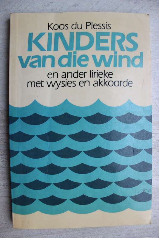 Kinders van die Wind- en ander lirieke met wysies en akkoorde - Koos du Plessis