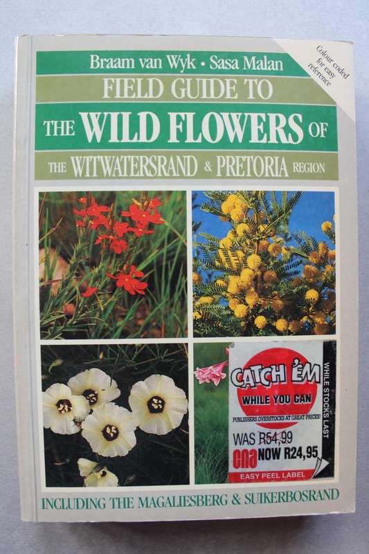 Field Guide to the Wild Flowers of the Witwatersrand and Pretoria Region - Braam van Wyk