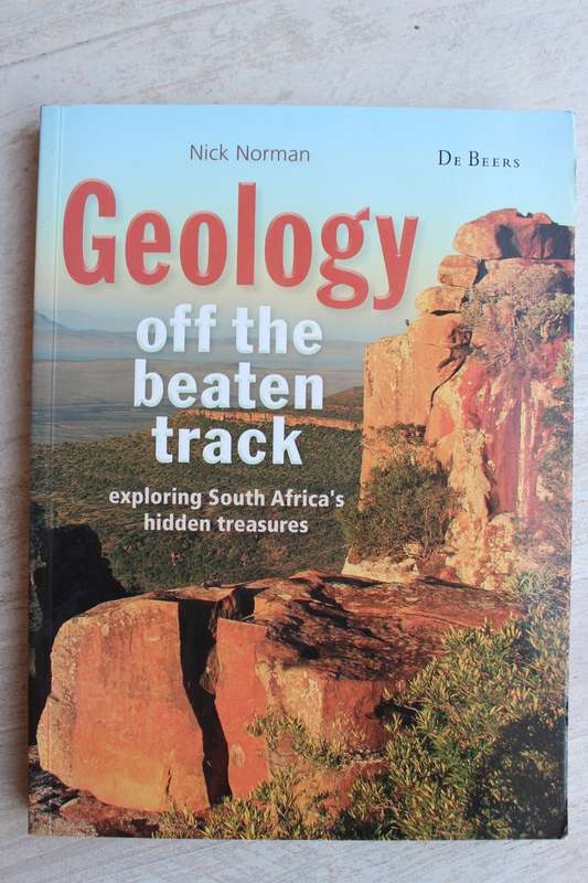 Geology of the Beaten Track: Exploring South Africa's Hidden Treasures / Norman