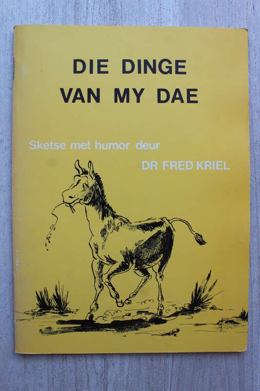 Die dinge van my dae - Sketse met humor / Fred Kriel