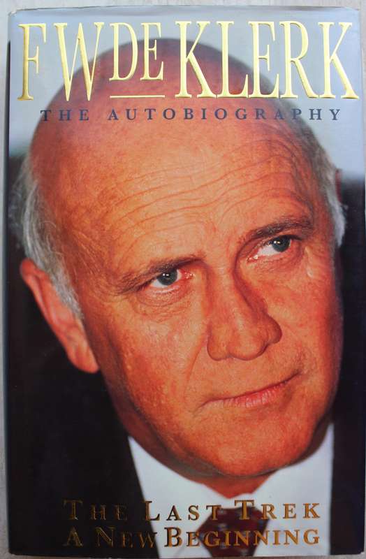 F W De Klerk SIGNED Africana The Last Trek Africana Autobiography
