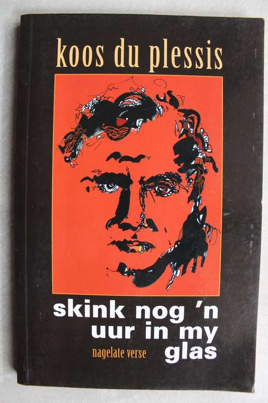 Skink nog 'n uur in my glas - Koos du Plessis