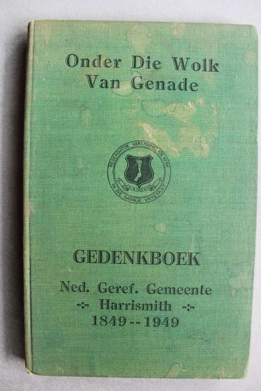 Onder die Wolk van Genade.  Eeufees N.G. Gemeente Harrismith, 1849-1949