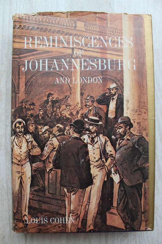 Reminiscences of Johannesburg and London /  Louis Cohen