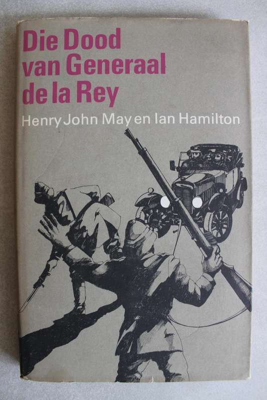 Die dood van Generaal De la Rey (HJ May & Ian Hamilton)