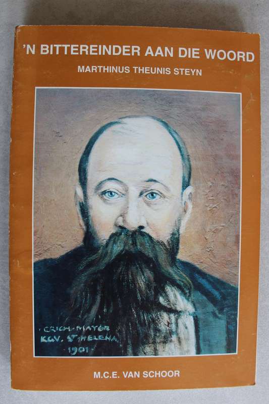 Bittereinder aan Die Woord - Marthinus Theunis Steyn / Van Schoor