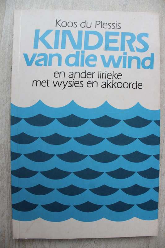 Kinders van die Wind- en ander lirieke met wysies en akkoorde - Koos du Plessis