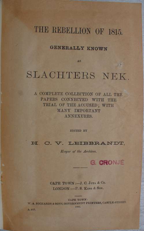 The Rebellion of 1815. Generally known as Slachters Nek. - Leibbrandt / Slagtersnek