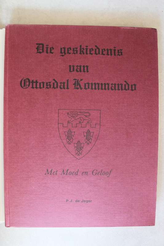 IE GESKIEDENIS VAN OTTOSDAL KOMMANDO /  P J de JAGER