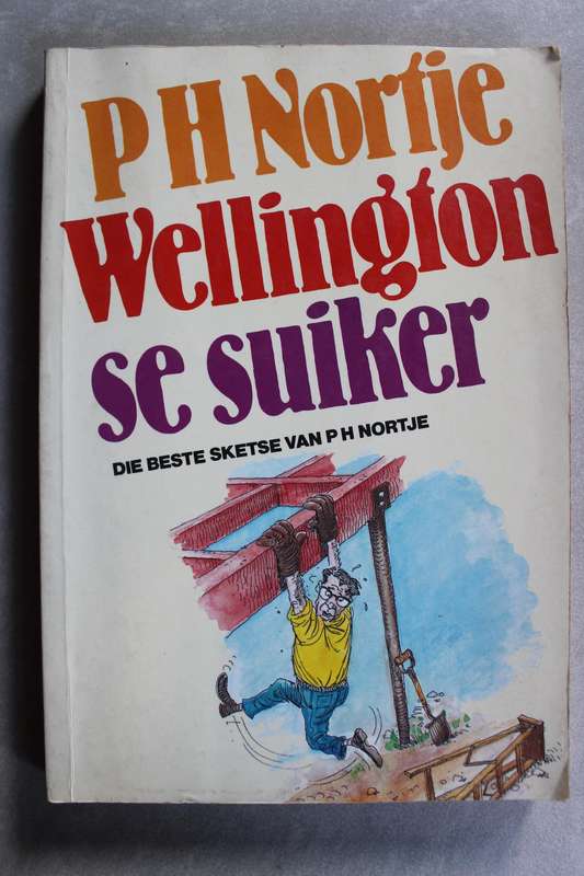 Wellington se suiker - P H Nortje