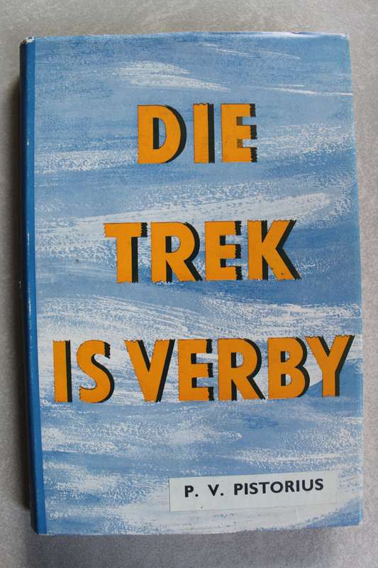 Die Trek is Verby - Pistorius, P. V.