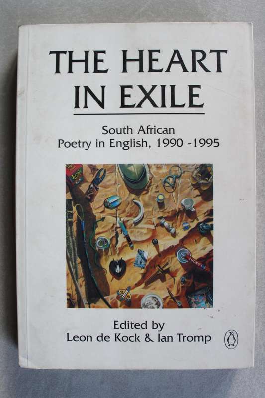 The heart in exile: South African Poetry in English, 1990 -1995