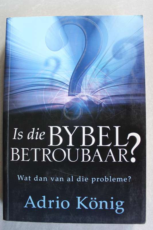 Is die Bybel betroubaar? Adrio Konig