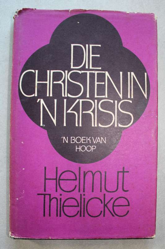 Helmut Thielicke - Die Christen in krisis, 'n boek van hoop