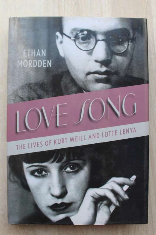 Love Song - The lives of Kurt Weill and Lotte Lenya / Mordden
