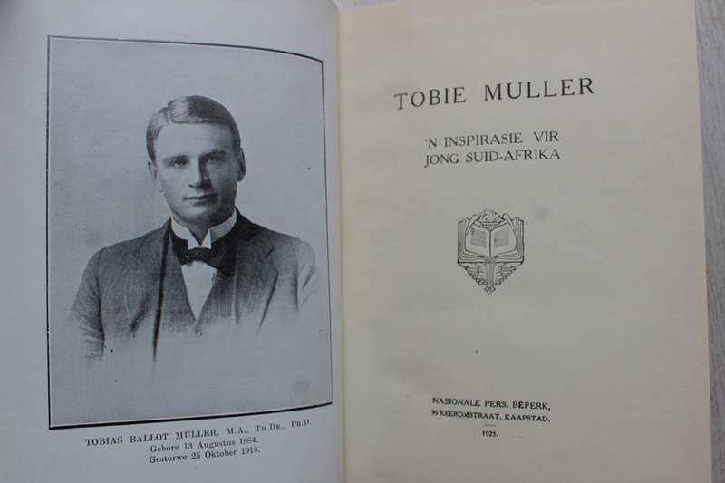 TOBIE MULLER `n Inspirasie vir jong Suid-Afrika Eerste uitgawe 1925 (Philippolis)