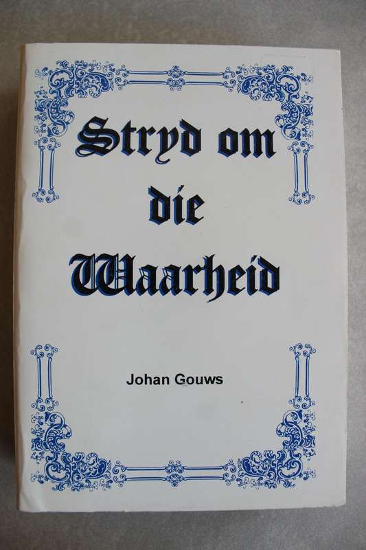 GETEKEN: Stryd om die waarheid - Johan Gouws