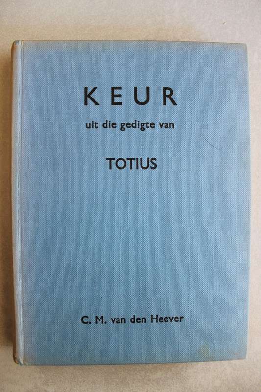 Keur uit Gedigte van Totius - C.M.Van Den Heever