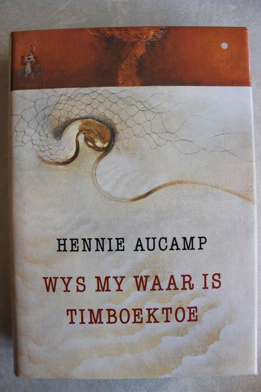WYS MY WAAR IS TIMBOEKTOE deur Hennie Aucamp (`n Versamelbundel)