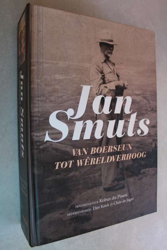 Jan Smuts - Van Boerseun tot Wereldverhoog - Kobus Du Pisani, Dan Kriek,