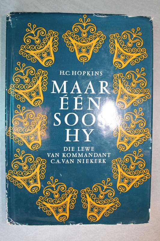 Maar Een Soos Hy - H C Hopkins (Die lewe van Kommandant C A Van Niekerk)