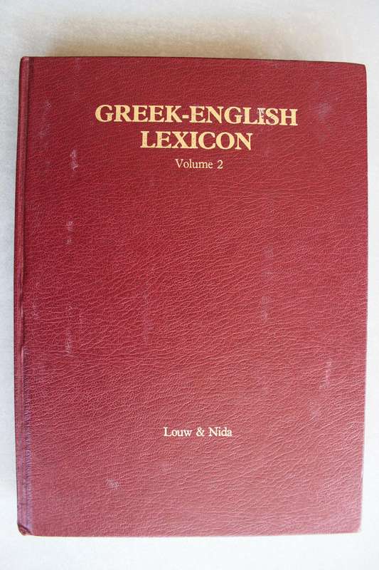 Greek-English Lexicon of New Testament Based on Semantic Domains  volume 2 / Louw & Nida