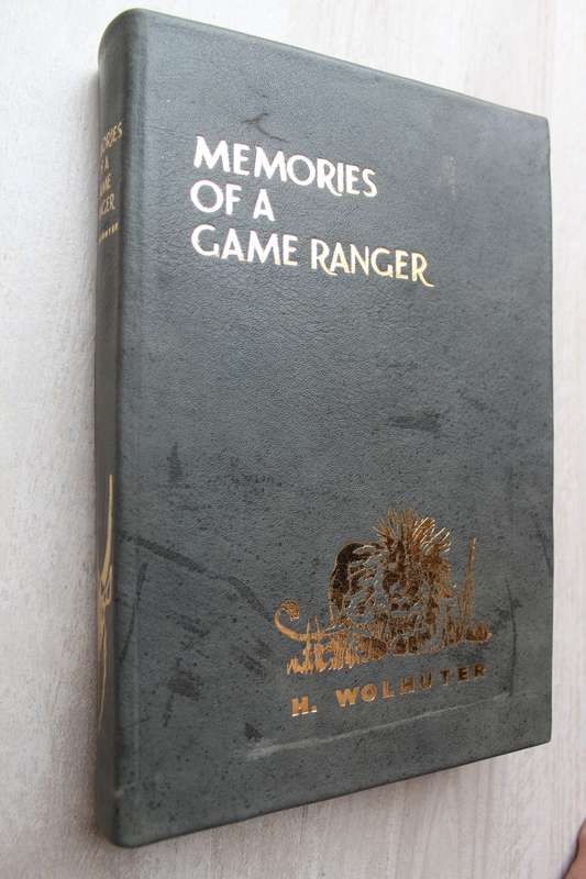 MEMORIES OF A GAME RANGER - HARRY WOLHUTER
