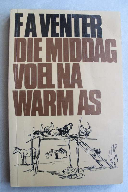 Die Middag voel na warm as - F.A. Venter