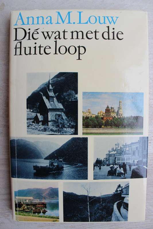 Die wat met die Fluite Loop - Anna M. Louw