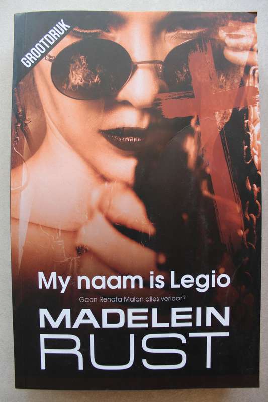 My naam is Legio - Madelein Rust  / GROOTDRUK boek