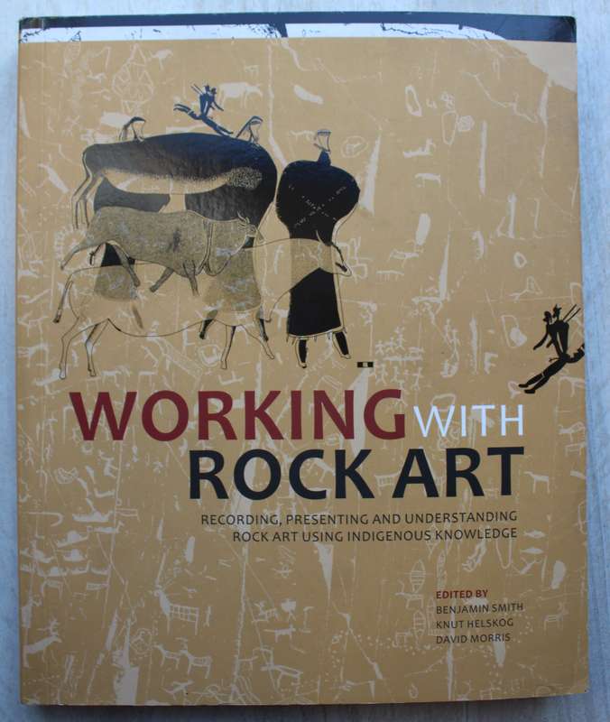 WORKING WITH ROCK ART- RECORDING, PRESENTING AND UNDERSTANDING ROCK ART USING INDIGENOUS KNOWLEDGE`