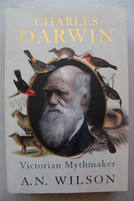 Charles Darwin: Victorian Mythmaker / Wilson