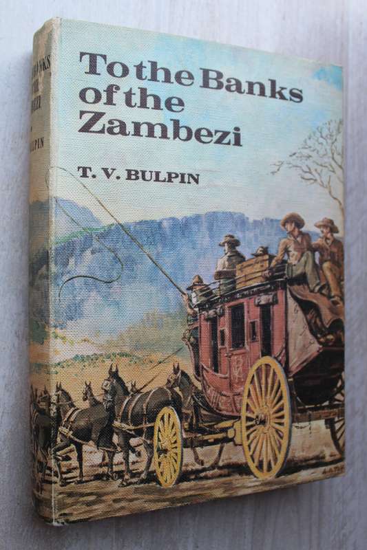 To The Banks Of The Zambezi - T V Bulpin