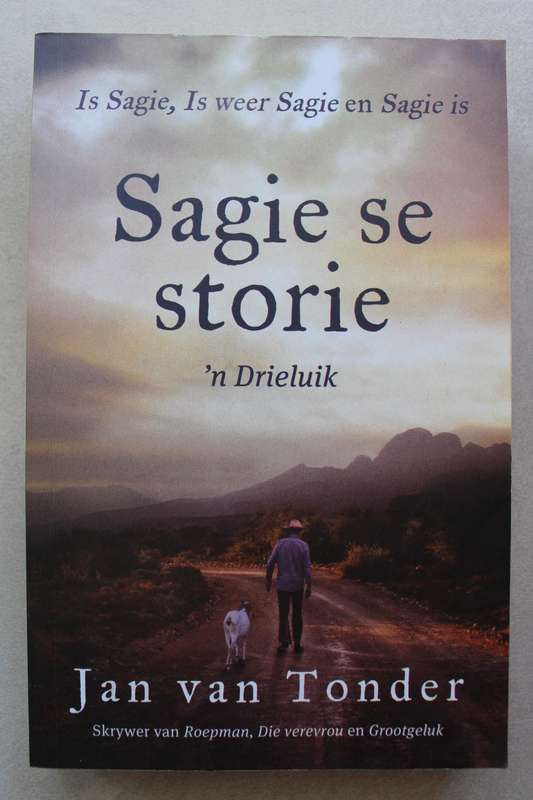 Sagie se Storie: 'n Drieluik (Is Sagie/Is Weer Sagie/Sagie Is) - Jan van Tonder
