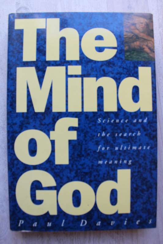 The Mind of God: Science and the Search for Ultimate Meaning - Paul Davies