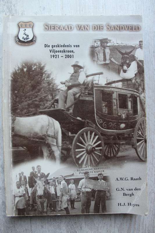 Die Geskiedenis van Viljoenskroon 1921 -2001 / Sieraad v/d Sandveld - Raath, Hayes & Van den Bergh